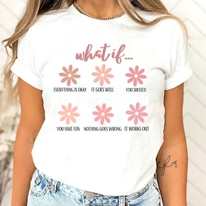 What If It All Works Out Shirt Aesthetic Shirt for Mom Cute Trendy Shirt with Words Inspirational Shirt Shirt with Sayings Positive Sayings