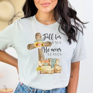 Fall For Jesus Shirt For Fall Autumn Shirt Women Fall Shirt Bible Verse Shirt Religious Shirt Faith Based Shirt
