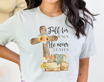 Fall For Jesus Shirt For Fall Autumn Shirt Women Fall Shirt Bible Verse Shirt Religious Shirt Faith Based Shirt