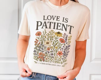Liebe ist geduldiges Blumenhemd, christliches T-Shirt, christliches Kleid, Glaubens-Shirt, inspirierende Kleidung, 1 Korinther 13: 4 Schrift-T-Shirt