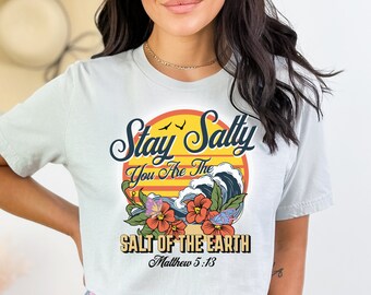 Stay Salty Christian Shirt, Matthew 5:13 Shirt, Christian Beach Tee, Salt of the Earth Shirt, Faith Based Summer Shirt