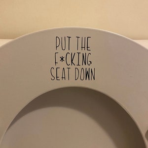 Put The F*cking Seat Down Toilet Decal ( Funny, Boys Bathroom, Men, Etc. )