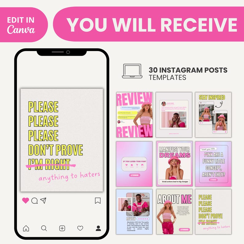 May include: A phone screen displaying a pink and yellow graphic with the text "PLEASE PLEASE PLEASE DON'T PROVE I'M RIGHT anything to haters". The phone is surrounded by a grid of nine Instagram post templates featuring pink and white backgrounds with text and images.