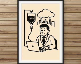 Coffee IV Drip Art Print – Funny Office Decor, Coffee Lover Gift | Unframed Poster