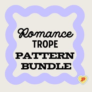 May include: A cream-coloured graphic with the words "Romance TROPE PATTERN BUNDLE" in black script and block letters. The text is framed by a wavy, light purple border. A small yellow heart with a "P" is in the bottom right corner.