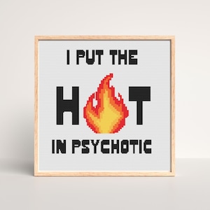I put the hot in psychotic funny cross stitch pattern, Modern cross stitch pattern, Funny cross stitch pdf Instant download