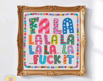 Fa La La F*@k It Cross Stitch Pattern with PDF Downloadable Charts Included