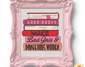 Bookish Quote Cross Stitch Pattern: Bad Girls & Dangerous Women (PDF Digital Download