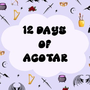 May include: A light purple background with repeating illustrations of a harp, bow and arrow, sword, mask, wings, and other fantasy-themed elements. The text "12 DAYS OF ACOTAR" is in the center in a white cloud-shaped design.