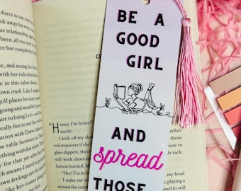 Be a Good Girl and Spread Those Pages Bookmark – Cute Aesthetic Tassel Bookmark for Book Lovers, Reader Gift, Literary Accessory