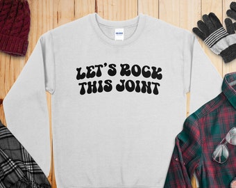 Let's Rock This Joint Physical Therapy Sweatshirt, PT Humor Crewneck, Rehab Team Pullover, Physiotherapy Gifts, Casual PT Apparel