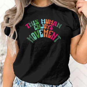 This Human Enjoys Movement, Physical Therapy T-Shirt, PT Rehab Exercise Apparel, Health Wellness Clothing, Gift for Therapist image 4