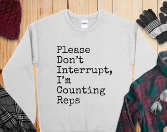 Please Don't Interrupt I'm Counting Reps Physical Therapy Sweatshirt, Workout Pullover, Gym Apparel, PT Student Gift, Fitness Top