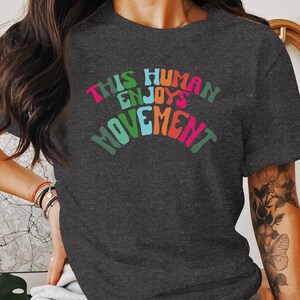 This Human Enjoys Movement, Physical Therapy T-Shirt, PT Rehab Exercise Apparel, Health Wellness Clothing, Gift for Therapist image 3