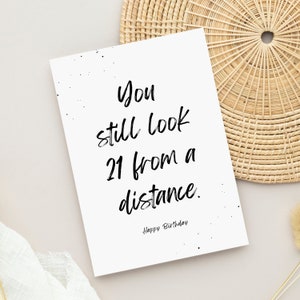 Geburtstagskarte YOU STILL LOOK 21 from a distance (A6 Postkarte)| Glückwunschkarte, Geschenkkarte, Geburtstag, Geburtstagsgeschenk