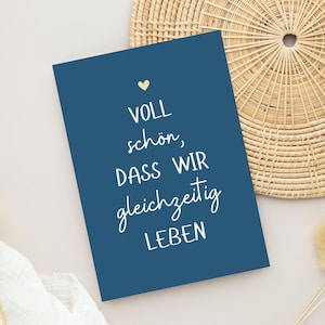 Freundschaftskarte „Voll schön, dass wir gleichzeitig leben“ – Postkarte A6 | Wertschätzende Karte für besondere Menschen