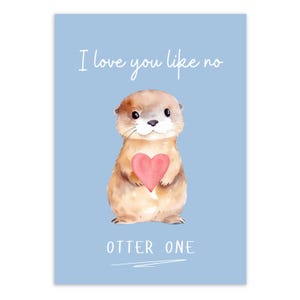 Otterkarte Liebe "I love you like no Otter One" A6 (Postkarte) | Liebeskarte, Valentintstag, Ich liebe dich