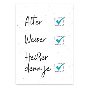Geburtstagskarte "Älter, Weiser, Heißer" in DIN A6 (Postkarte) | Glückwunschkarte zum Geburtstag Geschenkkarte, Geschenk Freund Freunde