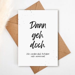 Abschiedskarte (Postkarte) KOLLEGEN zum Abschied A6 | Karte Abschiedsgeschenk Kollegin | Dann geh doch | auch mit Umschlag