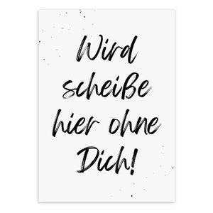 Abschiedskarte (Postkarte) KOLLEGEN zum Abschied A6 | Karte Abschiedsgeschenk Kollegin | Wird scheiße hier ohne dich | auch mit Umschlag