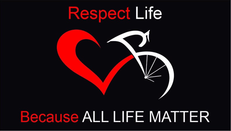 Puede incluir: Un dise&ntilde;o gr&aacute;fico en blanco y negro con un coraz&oacute;n rojo y una bicicleta. El texto "Respect Life" est&aacute; en la parte superior de la imagen y el texto "Because ALL LIFE MATTER" est&aacute; en la parte inferior de la imagen.