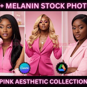 Puede incluir: Imagen con tres mujeres en una estética rosa. La imagen incluye el texto "60+ MELANIN STOCK PHOTOS" y "PINK AESTHETIC COLLECTION". También son visibles los logotipos de Canva y Google Drive.