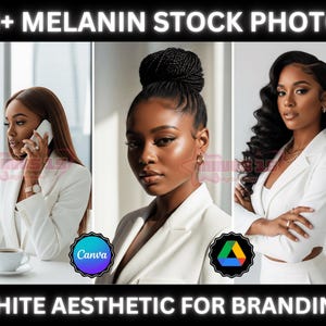 Puede incluir: Imagen con tres mujeres negras con blazers blancos. El texto en la parte superior dice "60+ MELANIN STOCK PHOTOS" y en la parte inferior "WHITE AESTHETIC FOR BRANDING". También son visibles los logotipos de Canva y Google Drive.