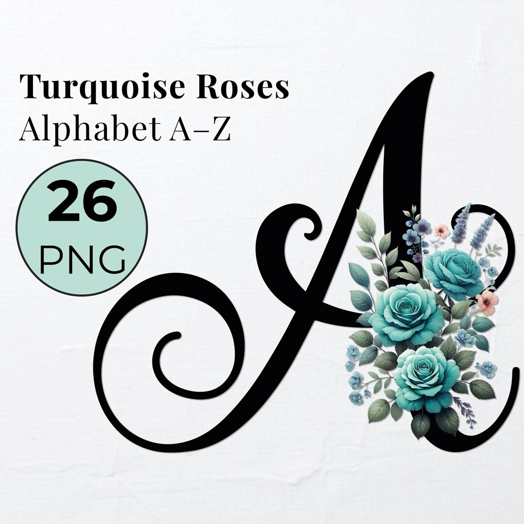 Watercolor Turquoise Roses Alphabet Clipart: Floral Letter PNG Bundle ...