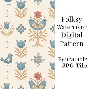 May include: Watercolor digital pattern with a folk art design. The pattern features blue birds, flowers, and tulip-like shapes in blue, red, and tan on a cream background. The text reads "Folksy Watercolor Digital Pattern Repeatable JPG Tile."