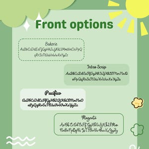 May include: A green graphic with the text "Front options" and examples of different font styles: Bakerie, Intro Scrip, Pacifico, and Magenta. Each font is displayed with a sample of the alphabet.