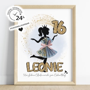 May include: A framed print featuring a silhouette of a girl wearing a dress made of money, with the number 16 in gold glitter. The name "LEONIE" is also in gold glitter. The print includes the text "DIGITAL DOWNLOAD 24h" and "PERSONALISIERBAR".