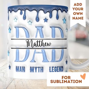 Taza 3D con texto en inglés "Papá, hombre, mito, leyenda", para sublimación, de 11 oz y 15 oz, inflada, PNG, personalizada, para el día del padre, abuelo, mejor padre, hijo, personal, niño