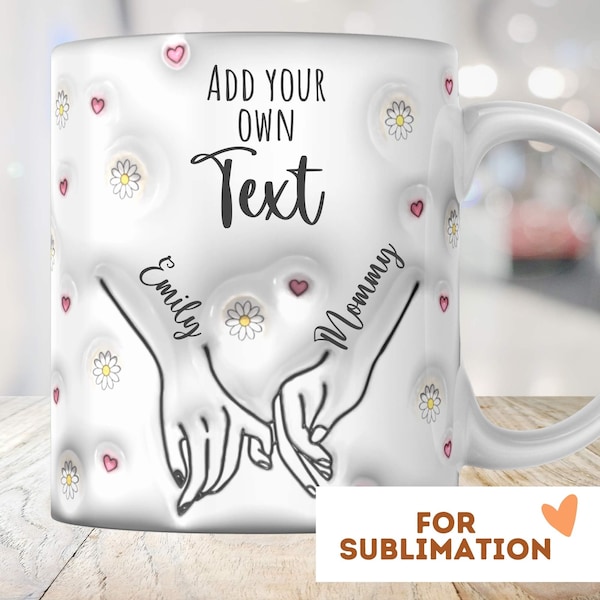 Add your Own Text 3D Mug Wrap 11oz 15oz Sublimation Design Download Inflated PNG Holding Hands Custom Child Gift Best Friend Personalized