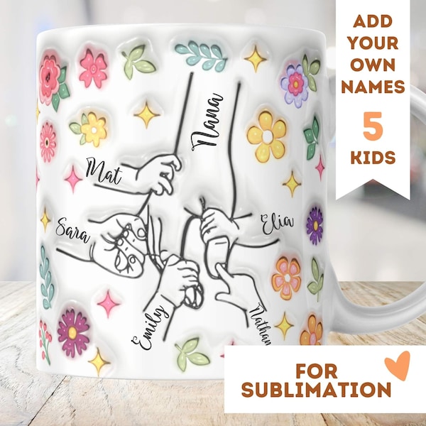 First My Daughter 5 Childs 3D Mug Wrap 11oz 15oz Sublimation Download Inflated PNG Mothersday Custom Granny Family Nanny Holding Hands Nana