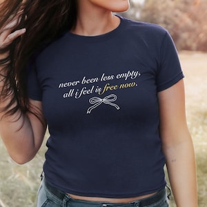All I feel is free now Baby Tee Cute Shirt Trendy Shirt For Women Pop Concert Graphic TShirt Gifts For Her, Teenager Babytee Y2K Fangirl