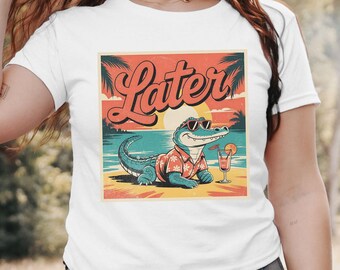 Camiseta infantil Later Gator Vintage anos 90 Y2K, estampa engraçada de jacaré, camiseta para férias de verão, camiseta de crocodilo para férias na praia e moda feminina