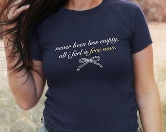 All I feel is free now Baby Tee Cute Shirt Trendy Shirt For Women Pop Concert Graphic TShirt Gifts For Her, Teenager Babytee Y2K Fangirl