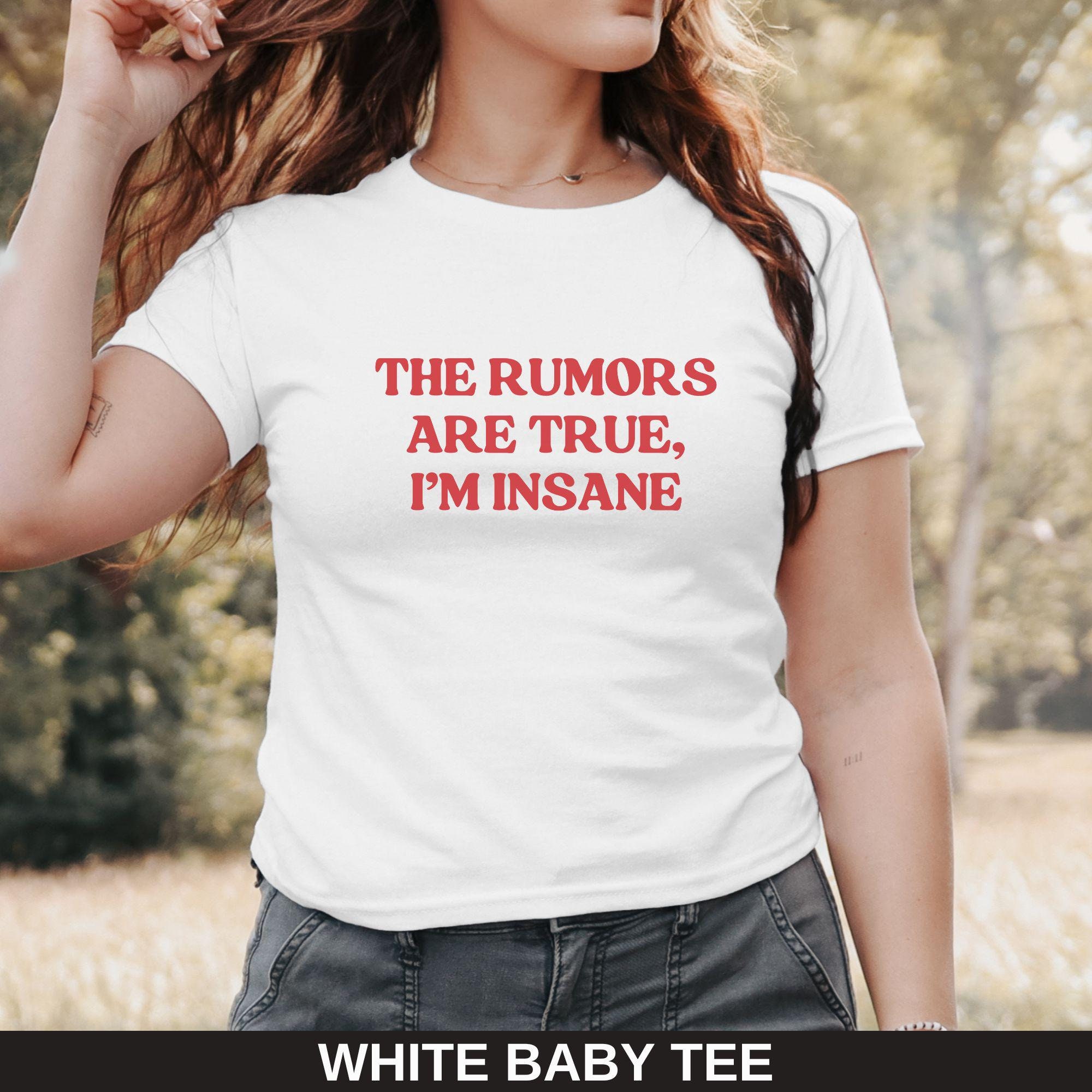 The Rumors Are True Im Insane Y2K Babytee, Tops With Funny Text, Joke