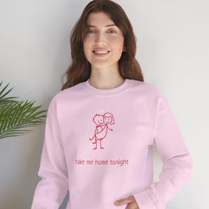 Take me home tonight  Valentine Sweatshirt, Eddie Money, valentines for her, funny valentines