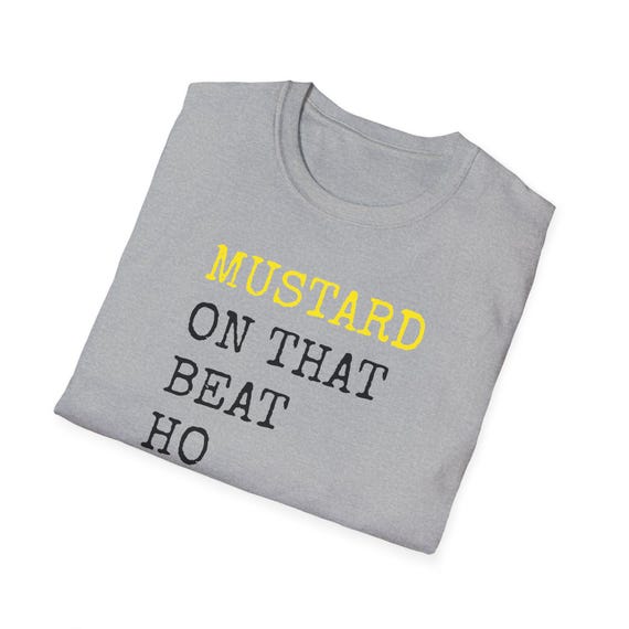 DJ Mustard - Mustard on That Beat Ho - Unisex Softstyle T-shirt - Etsy