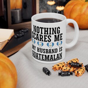 Nothing Scares Me Mug, Guatemalan Mugs, Guatemalan Coffee Mugs, Pride Mug, Multicultural Mug, Coffee Mug, Tea Mug, Gifts For Her,Office Gift