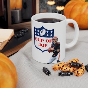 Cup of Joe Mug, Joe Burrow Mug, Joe Burrow Coffee Mug, Joe Burrow Ceramic Mug, Joe Burrow Coffee Cup, Cincinnati Bengals,11 oz,15,oz