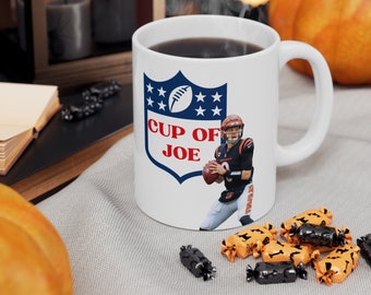 Cup of Joe Mug, Joe Burrow Mug, Joe Burrow Coffee Mug, Joe Burrow Ceramic Mug, Joe Burrow Coffee Cup, Cincinnati Bengals,11 oz,15,oz