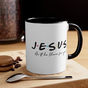 Jesus er wird für Sie da sein Becher, Jesus Becher, christlicher Becher, Glaubensbecher, religiöser Becher, Freunde inspiriertes Geschenk, Geschenk für Ermutigung, freudiger Becher Bild 5