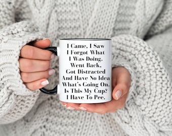 I Came I Saw I Forgot What I Was Doing Mug,Grandma's Wandering Mind Mug,Funny Gift for Distracted People,Grandma Gift From Grandkid,15 Oz