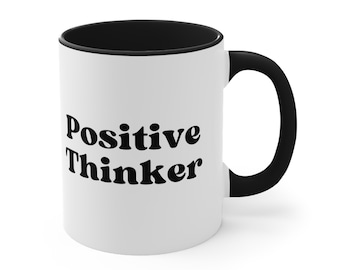 Positive Thinker Mug, Coffee Mug, Positive Coffee Mug,  Inspirational Tea Cup ,Motivational Gift , Gift for Encouragement , Joyful Mug