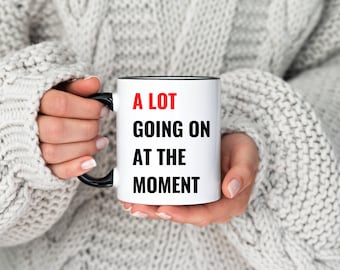 Tazza "A Lot Going On At The Moment", regalo per Natale, tazza da caffè da viaggio TSwift, tazza Swifty Lyric, tazza da caffè Taylor, tazza Swifty Alot