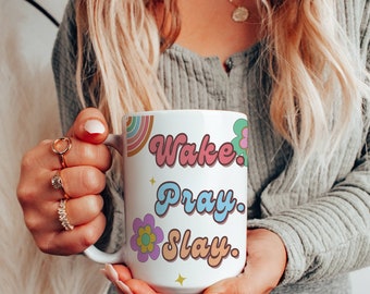 Wake. Pray. Slay. Mug, Motivational Mug, Motivational Gift for Her,Coffee Mug,Tea Cup,Cute Gift Idea for Friend,Best Friend Gifts,Prayer Mug