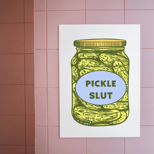 Pickle Slut Funny Poster, Silly Wall Art, Pickle Lover Gift, Dumb and Lighthearted Home Decor, Playful Print