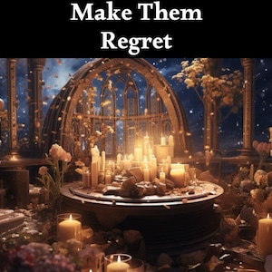 Regret Spell - Make Them Regret The Pain They Caused You